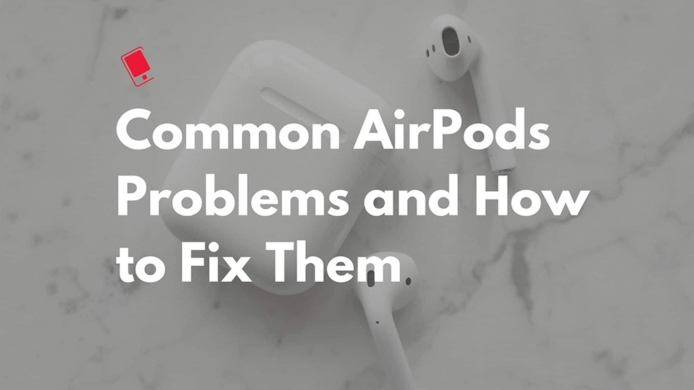 common-apple-airpods-issues-and-how-to-fix-them common-apple-airpods-issues-and-how-to-fix-them