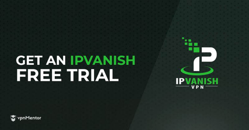 ipvanish free trial