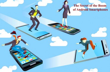 The-Secret-of the-Boom-of-Android-Smartphones The-Secret-of the-Boom-of-Android-Smartphones